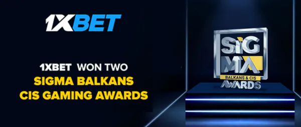 1xBet won two SiGMA BALKANS/CIS Gaming Awards